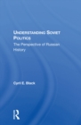 Image for Understanding Soviet Politics: The Perspective of Russian History