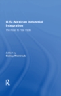 Image for U.S.-Mexican industrial integration: the road to free trade