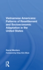 Image for Vietnamese Americans: patterns of resettlement and socioeconomic adaptation in the United States