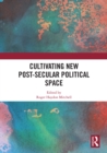 Image for Cultivating new post-secular political space