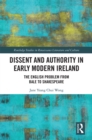 Image for Dissent and authority in early modern Ireland: the English problem from Bale to Shakespeare