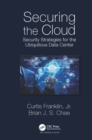 Image for Securing the Cloud: Security Strategies for the Ubiquitous Data Center