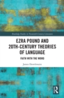 Image for Ezra Pound and 20th-Century Theories of Language: Faith with the Word
