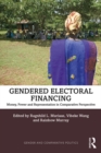 Image for Gendered Electoral Financing: Money, Power and Representation in Comparative Perspective