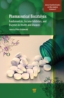 Image for Pharmaceutical Biocatalysis: Fundamentals, Enzyme Inhibitors, and Enzymes in Health and Diseases