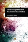 Image for Colloidal Synthesis of Plasmonic Nanometals