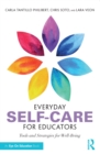 Image for Everyday self-care for educators: tools and strategies for well-being
