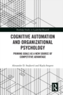 Image for Cognitive automation and organizational psychology: priming goals as a new source of competitive advantage