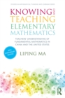 Image for Knowing and teaching elementary mathematics: teachers&#39; understanding of fundamental mathematics in China and the United States