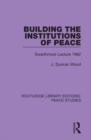 Image for Building the Institutions of Peace: Swarthmore Lecture 1962