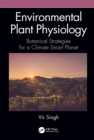 Image for Environmental plant physiology: botanical strategies for a climate smart planet