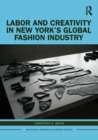 Image for Labor and creativity in New York&#39;s global fashion industry