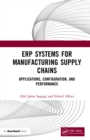 Image for Erp Systems for Manufacturing Supply Chains: Applications, Configuration, and Performance