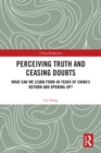 Image for Perceiving truth and ceasing doubts: what can we learn from 40 years of China&#39;s reform and opening-up?