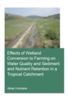 Image for Effects of wetland conversion to farming on water quality and sediment and nutrient retention in a tropical catchment