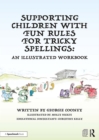 Image for Supporting Children with Fun Rules for Tricky Spellings: An Illustrated Workbook