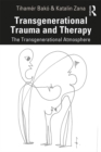 Image for Transgenerational Trauma and Therapy: The Transgenerational Atmosphere