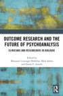 Image for Outcome Research and the Future of Psychoanalysis: Clinicians and Researchers in Dialogue