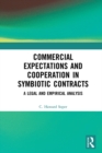 Image for Commercial Expectations and Cooperation in Symbiotic Contracts: A Legal and Empirical Analysis