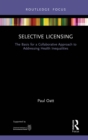 Image for Selective Licensing: The Basis for a Collaborative Approach to Addressing Health Inequalities