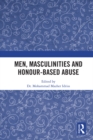 Image for Men, Masculinities and Honour-Based Abuse