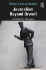 Image for Journalism beyond Orwell: a collection of essays
