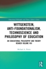 Image for Wittgenstein, anti-foundationalism, technoscience and philosophy of education