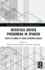Image for Interface-driven phenomena in Spanish: essays in honor of Javier Gutierrez-Rexach