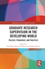 Image for Graduate research supervision in the developing world: policies, pedagogies, and practices