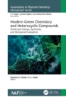 Image for Modern Green Chemistry and Heterocyclic Compounds: Molecular Design, Synthesis, and Biological Evaluation