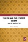 Image for Sufism and the Perfect Human: From Ibn &#39;Arabi to Al-jili