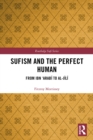 Image for Sufism and the perfect human: from Ibn &#39;Arabi to al-Jili