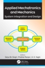 Image for Applied Mechatronics and Mechanics: System Integration and Design