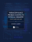 Image for Thermodynamics Problem Solving in Physical Chemistry: Study Guide and Map