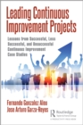 Image for Leading continuous improvement projects: lessons from successful, less successful, and unsuccessful continuous improvement case studies