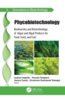 Image for Phycobiotechnology: Biodiversity and Biotechnology of Algae and Algal Products for Food, Feed, and Fuel : Volume 3