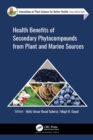 Image for Health Benefits of Secondary Phytocompounds from Plant and Marine Sources