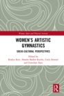 Image for Women&#39;s Artistic Gymnastics: Socio-cultural Perspectives