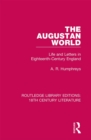 Image for The Augustan world: life and letters in eighteenth-century England