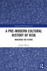 Image for A Pre-Modern Cultural History of Risk: Imagining the Future