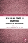 Image for Inscribing Texts in Byzantium: Continuities and Transformations