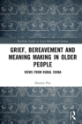 Image for Grief, bereavement and meaning making in older people: views from rural China
