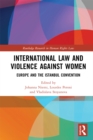 Image for International Law and Violence Against Women: Europe and the Istanbul Convention