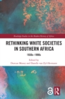 Image for Rethinking white societies in Southern Africa: 1930s-1990s