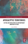 Image for Apocalyptic Territories: Setting and Revelation in Contemporary American Fiction