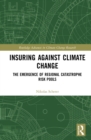 Image for Insuring against climate change: the emergence of regional catastrophe risk pools