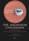 Image for The Magnesium Civilization: An Alternative New Source of Energy to Oil