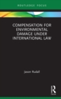 Image for Compensation for environmental damage under international law