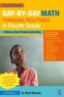 Image for Day-by-Day Math Thinking Routines in Fourth Grade: 40 Weeks of Quick Prompts and Activities