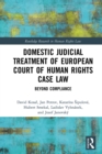Image for Domestic judicial treatment of European Court of Human Rights case law: beyond compliance